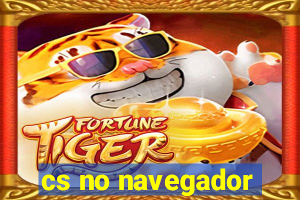 cs no navegador